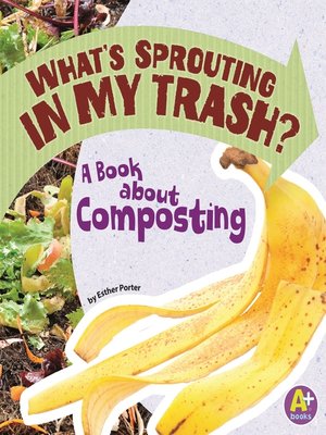 cover image of What's Sprouting in My Trash?